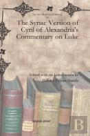 The Syriac Version Of Cyril Of Alexandria'S Commentary On Luke