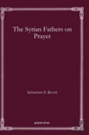 The Syrian Fathers On Prayer