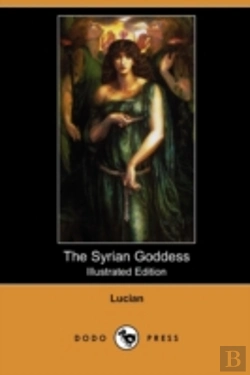 Bertrand.pt - The Syrian Goddess: Being A Translation