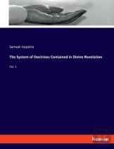 The System Of Doctrines Contained In Divine Revelation