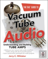 The Tab Guide To Vacuum Tube Audio: Understanding And Building Tube Amps