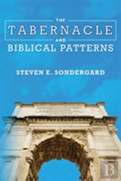 The Tabernacle And Biblical Patterns
