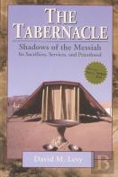 The Tabernacleâ€“Â€“Shadows Of The Messiah Â€“ Its Sacrifices, Services, And Priesthood