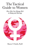 The Tactical Guide To Women