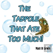 The Tadpole That Ate Too Much