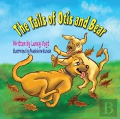 The Tails Of Otis And Bear