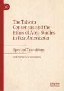 The Taiwan Consensus And The Ethos Of Area Studies In Pax Americana