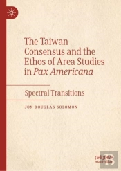 The Taiwan Consensus And The Ethos Of Area Studies In Pax Americana