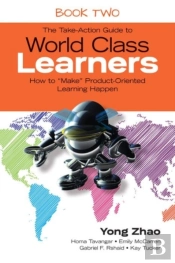 The Take-Action Guide To World Class Learners Book 2