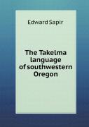 The Takelma Language Of Southwestern Oregon