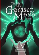 The Tale Of A Garason Meister Part Iv