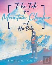 The Tale Of A Mountain Climber And His Baby