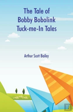 Bertrand.pt - The Tale Of Bobby Bobolink Tuck-Me-In Tales