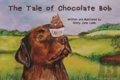 The Tale Of Chocolate Bob