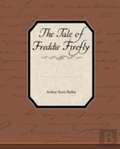 The Tale Of Freddie Firefly