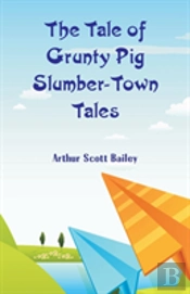 The Tale Of Grunty Pig Slumber-Town Tales