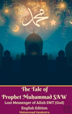 Bertrand.pt - The Tale Of Prophet Muhammad Saw Last Messenger Of Allah Swt (God) English Edition Hardcover Version