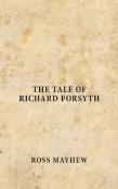 The Tale Of Richard Forsyth