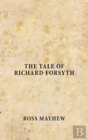 The Tale Of Richard Forsyth