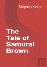 The Tale Of Samurai Brown