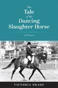 The Tale Of The Dancing Slaughter Horse