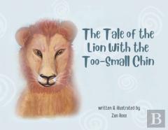 The Tale Of The Lion With The Too-Small Chin