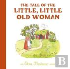 The Tale Of The Little, Little Old Woman