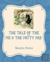 The Tale Of The Pie And The Patty Pan