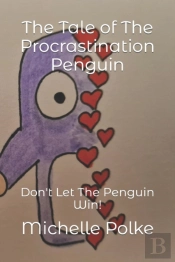 The Tale Of The Procrastination Penguin
