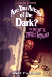 The Tale Of The Twisted Toymaker (Are You Afraid Of The Dark #2)
