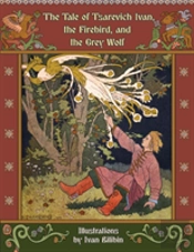 The Tale Of Tsarevich Ivan, The Firebird, And The Grey Wolf
