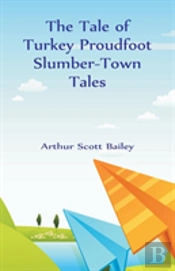 The Tale Of Turkey Proudfoot Slumber-Town Tales