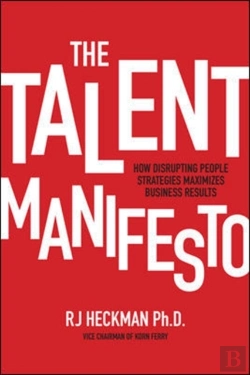 Bertrand.pt - The Talent Manifesto: How Disrupting People Strategies Maximizes Business Results