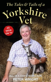 The Tales And Tails Of A Yorkshire Vet