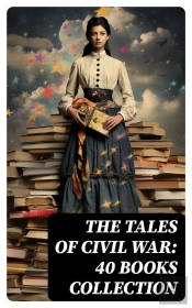 The Tales Of Civil War: 40 Books Collection