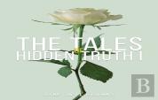 The Tales Of Hidden Truth I