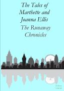 The Tales Of Marthette And Joanna Ellis: The Runaway Chronicles