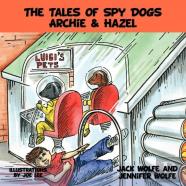 The Tales Of Spy Dogs Archie & Hazel