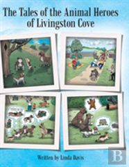 The Tales Of The Animal Heroes Of Livingston Cove