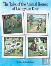 The Tales Of The Animal Heroes Of Livingston Cove