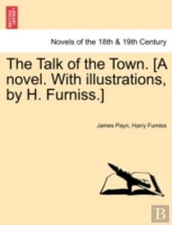Bertrand.pt - The Talk Of The Town. (A Novel. With Ill