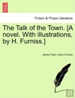 Bertrand.pt - The Talk Of The Town. (A Novel. With Ill