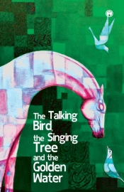 The Talking Bird, The Singing Tree, And The Golden Water
