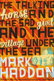 The Talking Horse And The Sad Girl And The Village Under The Sea