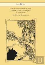 The Talking Thrush And Other Tales From India - Illustrated By W. Heath Robinson