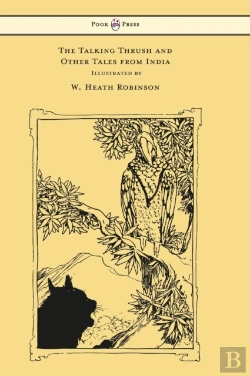 Bertrand.pt - The Talking Thrush And Other Tales From India - Illustrated By W. Heath Robinson