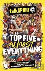 The Talksport Top Five Of Almost Everything