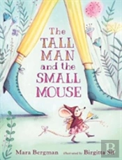 The Tall Man And The Small Mouse