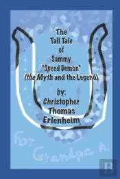 The Tall Tale Of Sammy 'Speed Demon'