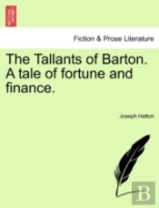 The Tallants Of Barton. A Tale Of Fortun